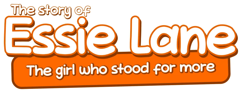 The story of Essie Lane. The girl who stood for more